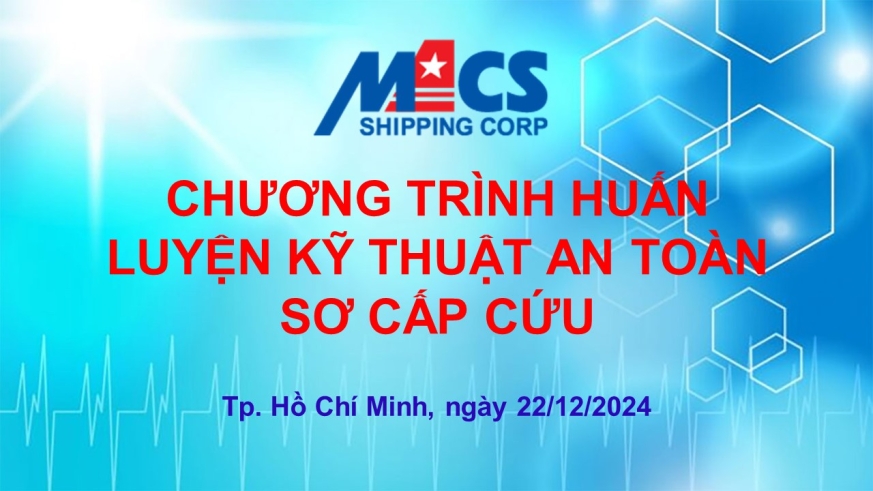 Công ty Cổ phần Hàng hải MACS tổ chức huấn luyện định kỳ kỹ thuật an toàn sơ cấp cứu năm 2024